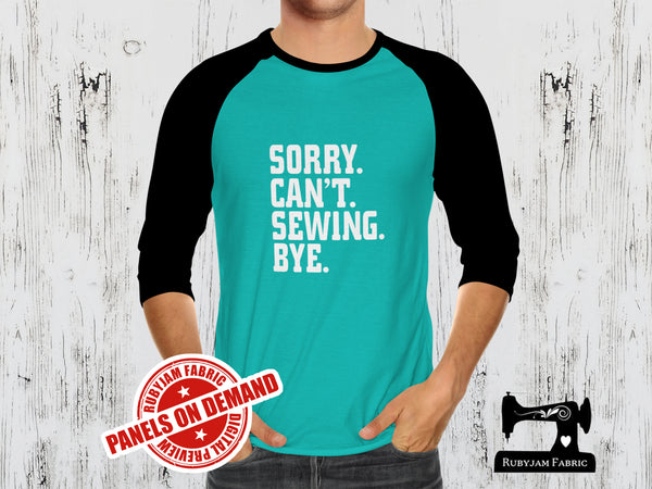 Sorry. Can't. Sewing. Bye - MINT - Panels On Demand