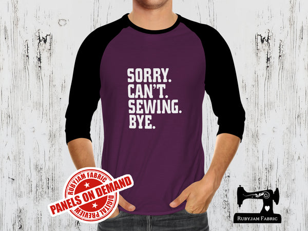 Sorry. Can't. Sewing. Bye - PURPLE - Panels On Demand