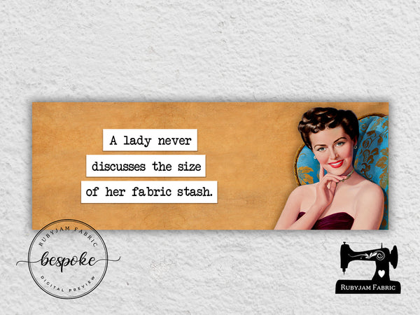 A Lady Never Discusses The Size Of Her Fabric Stash - Sewing Room Sign - Bespoke
