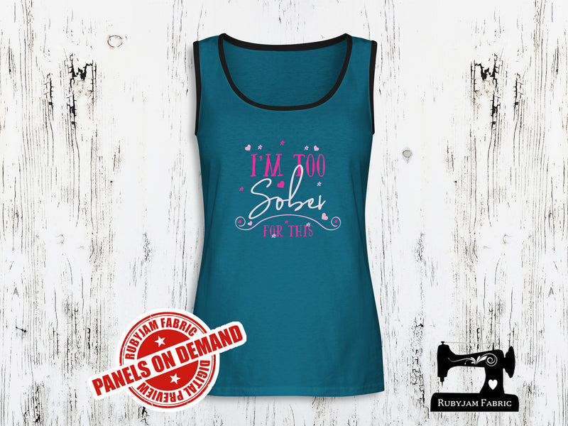 I'm Too Sober For This - TEAL - Panels On Demand