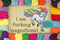I Am F***ing Magnificent - Cross Stitch Pattern - Kitsch Stitch Studio